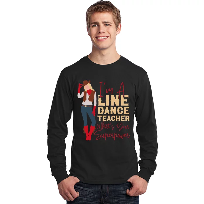 Line Dancing Dance Teacher IM A Line Dance Teacher WhatS Long Sleeve Shirt