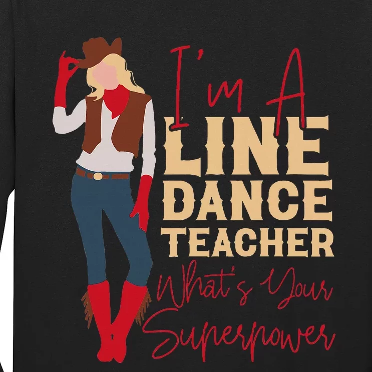 Line Dancing Dance Teacher IM A Line Dance Teacher WhatS Long Sleeve Shirt