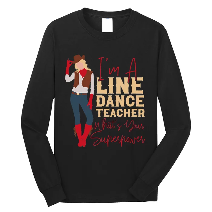 Line Dancing Dance Teacher IM A Line Dance Teacher WhatS Long Sleeve Shirt