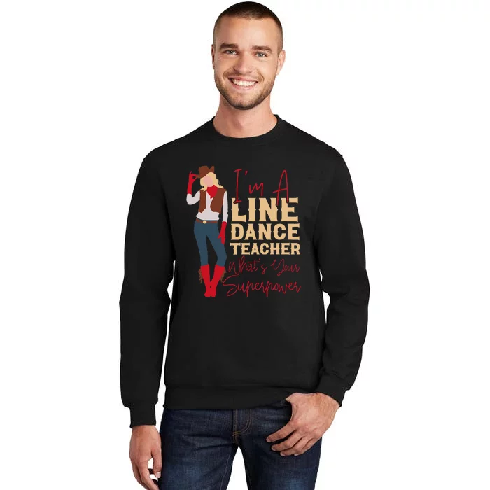 Line Dancing Dance Teacher IM A Line Dance Teacher WhatS Tall Sweatshirt