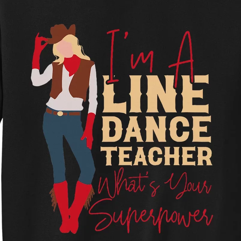 Line Dancing Dance Teacher IM A Line Dance Teacher WhatS Tall Sweatshirt