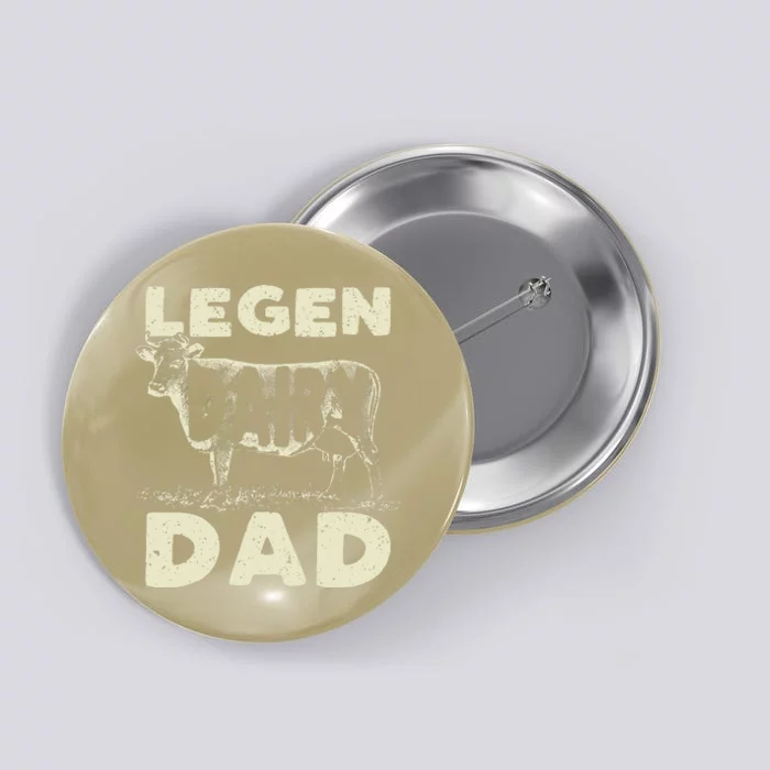 Legen Dairy Dad Cow Farmer Fathers Day For Button