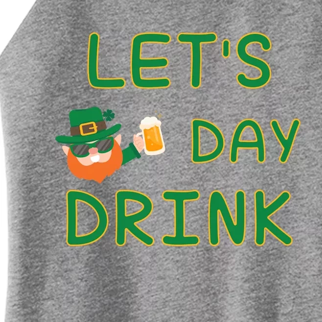 Lets Day Drink Irish Gift For St Patricks Women’s Perfect Tri Rocker Tank