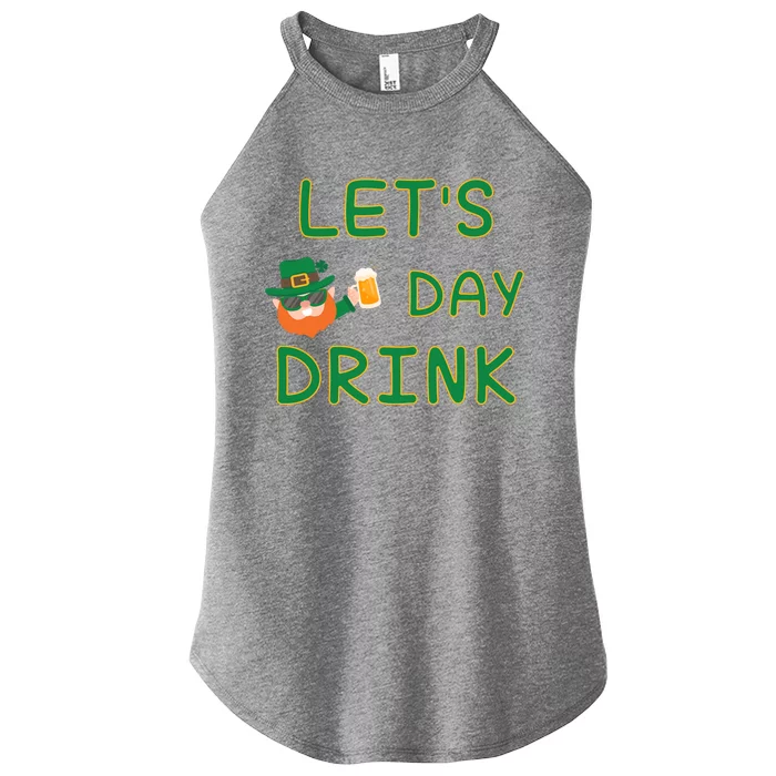 Lets Day Drink Irish Gift For St Patricks Women’s Perfect Tri Rocker Tank