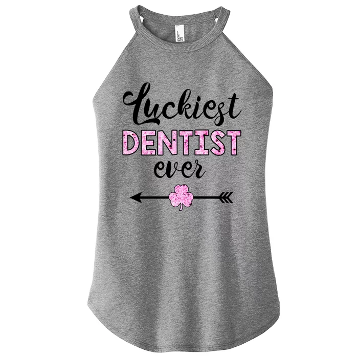 Luckiest Dentist Ever Cute Gift Funny St Patrick Day Gift Women’s Perfect Tri Rocker Tank