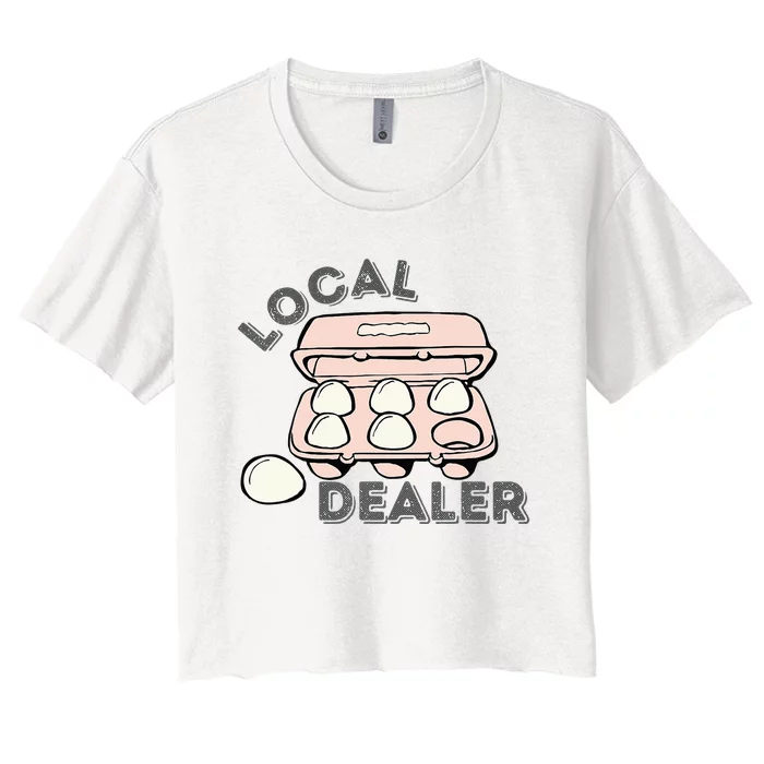 Local Dealer Egg Dealer Funny Eggs Women's Crop Top Tee