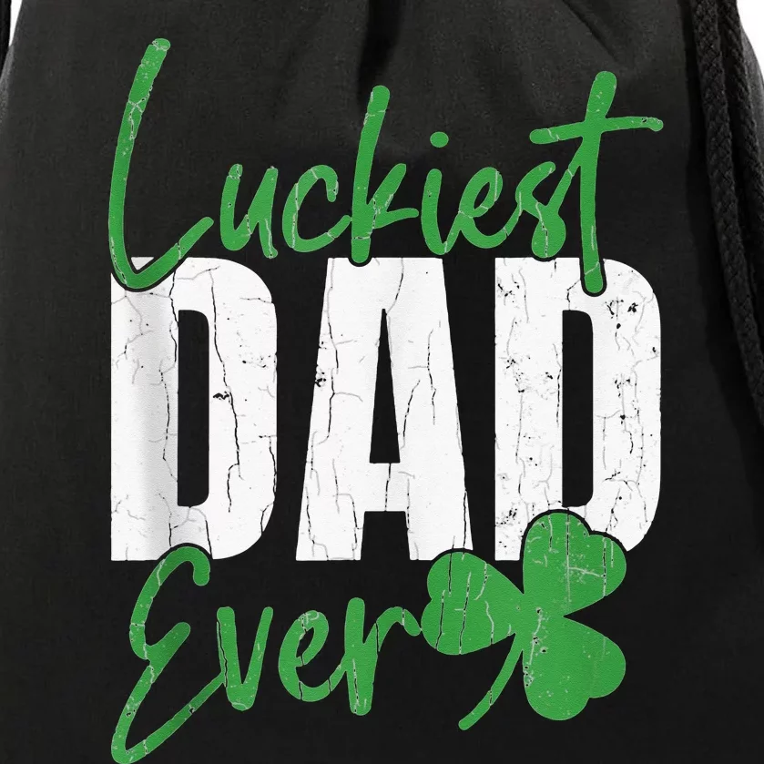 Luckiest Dad Ever Funny Saint Patricks Day Irish Culture Drawstring Bag