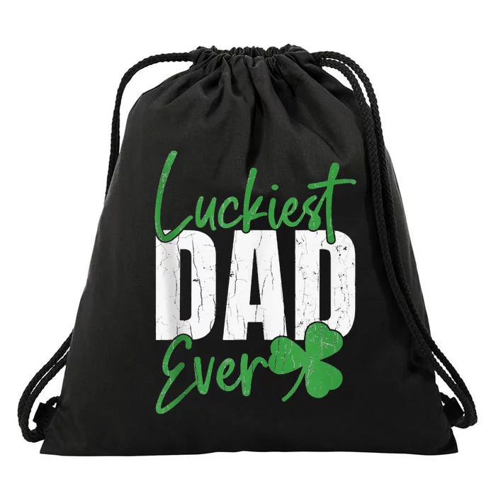 Luckiest Dad Ever Funny Saint Patricks Day Irish Culture Drawstring Bag