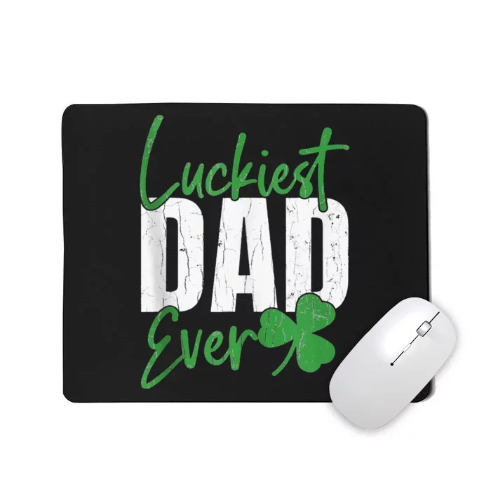 Luckiest Dad Ever Funny Saint Patricks Day Irish Culture Mousepad