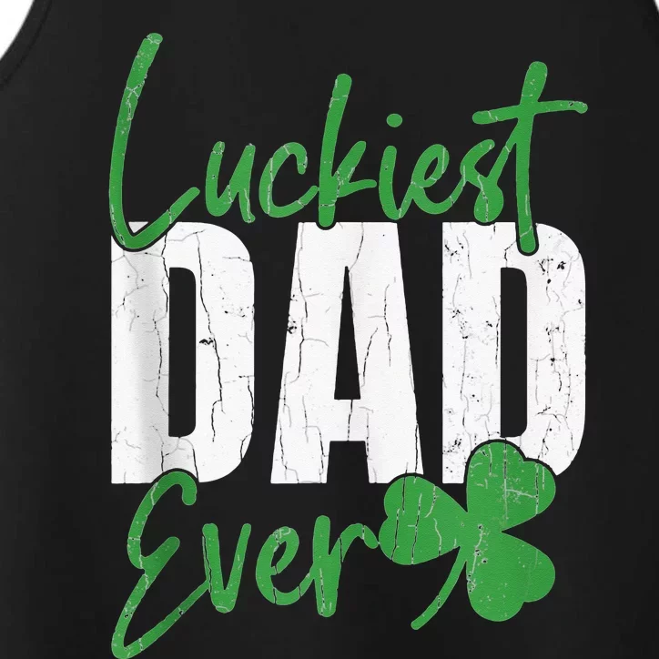 Luckiest Dad Ever Funny Saint Patricks Day Irish Culture Performance Tank