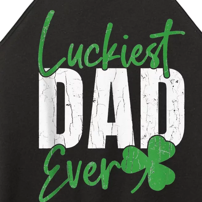 Luckiest Dad Ever Funny Saint Patricks Day Irish Culture Women’s Perfect Tri Rocker Tank