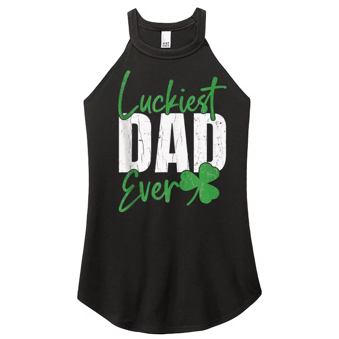 Luckiest Dad Ever Funny Saint Patricks Day Irish Culture Women’s Perfect Tri Rocker Tank