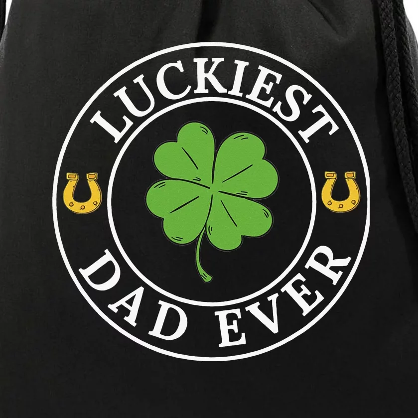 Luckiest Dad Ever Funny Saint Patricks Day Irish Culture Drawstring Bag