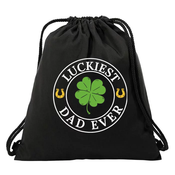 Luckiest Dad Ever Funny Saint Patricks Day Irish Culture Drawstring Bag