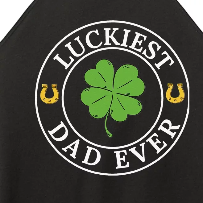 Luckiest Dad Ever Funny Saint Patricks Day Irish Culture Women’s Perfect Tri Rocker Tank