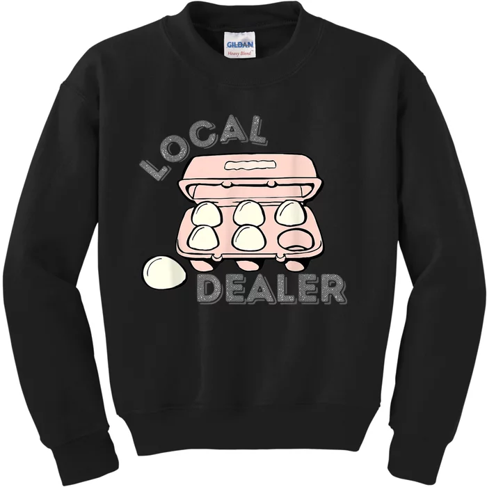 Local Dealer Egg Dealer Funny Eggs  Wo Kids Sweatshirt