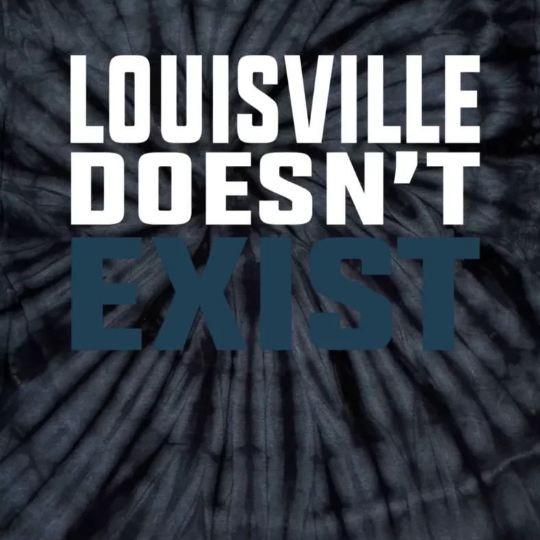 Louisville Doesn’T Exist Tie-Dye T-Shirt