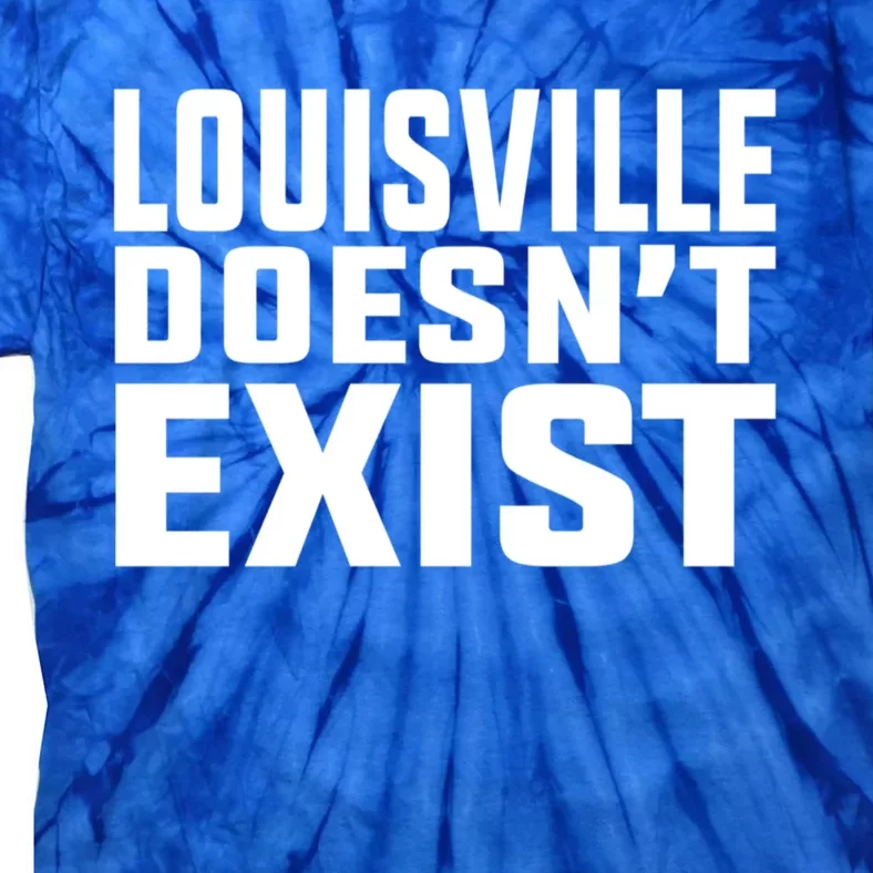 Louisville Doesn’T Exist Tie-Dye T-Shirt