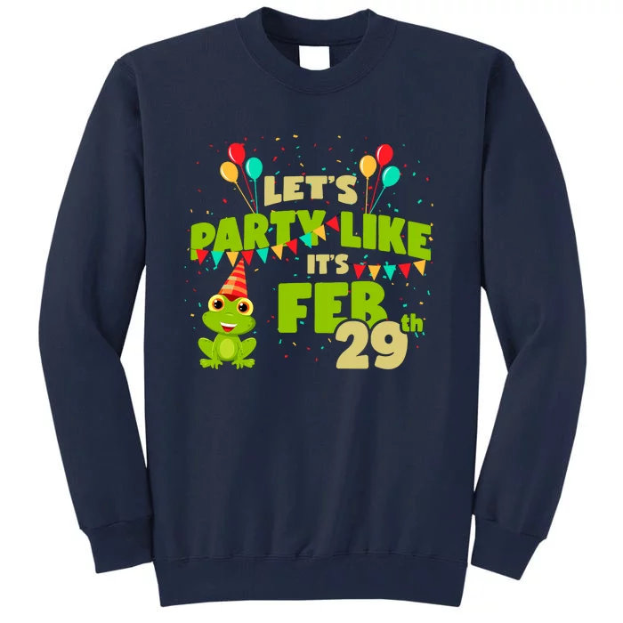 Leap Day February 29th Frog Birthday Party Cute Year Gift Tall Sweatshirt