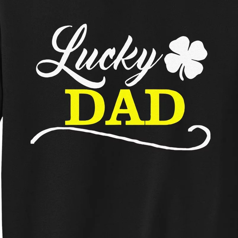 LUCKY DAD Fun Family Saint Patrick's Day Holiday Tall Sweatshirt