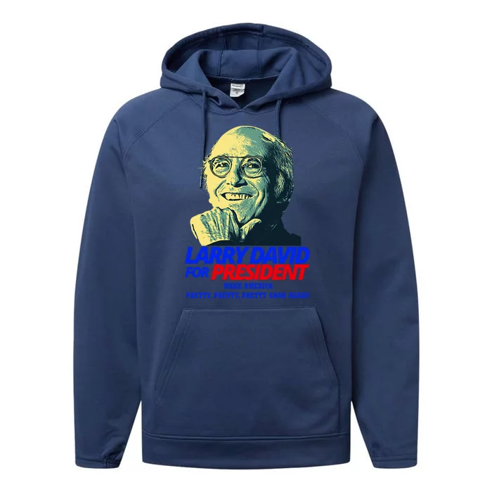 Larry David For President Make America Pretty Good Again Performance Fleece Hoodie