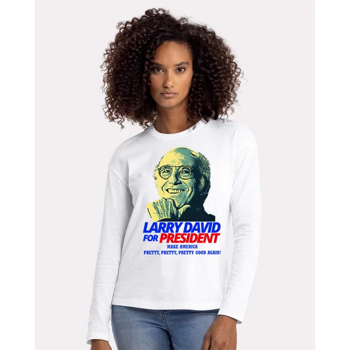 Larry David For President Make America Pretty Good Again Womens Cotton Relaxed Long Sleeve T-Shirt