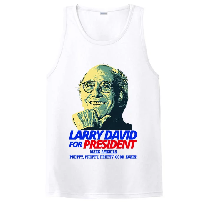 Larry David For President Make America Pretty Good Again Performance Tank