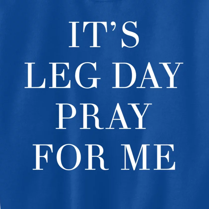 Leg Day Funny Christian Pray Workout Fitness Weightlifting Gift Kids Sweatshirt