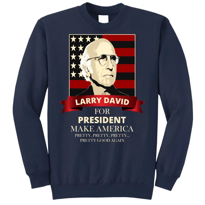 Larry David For President Sweatshirt