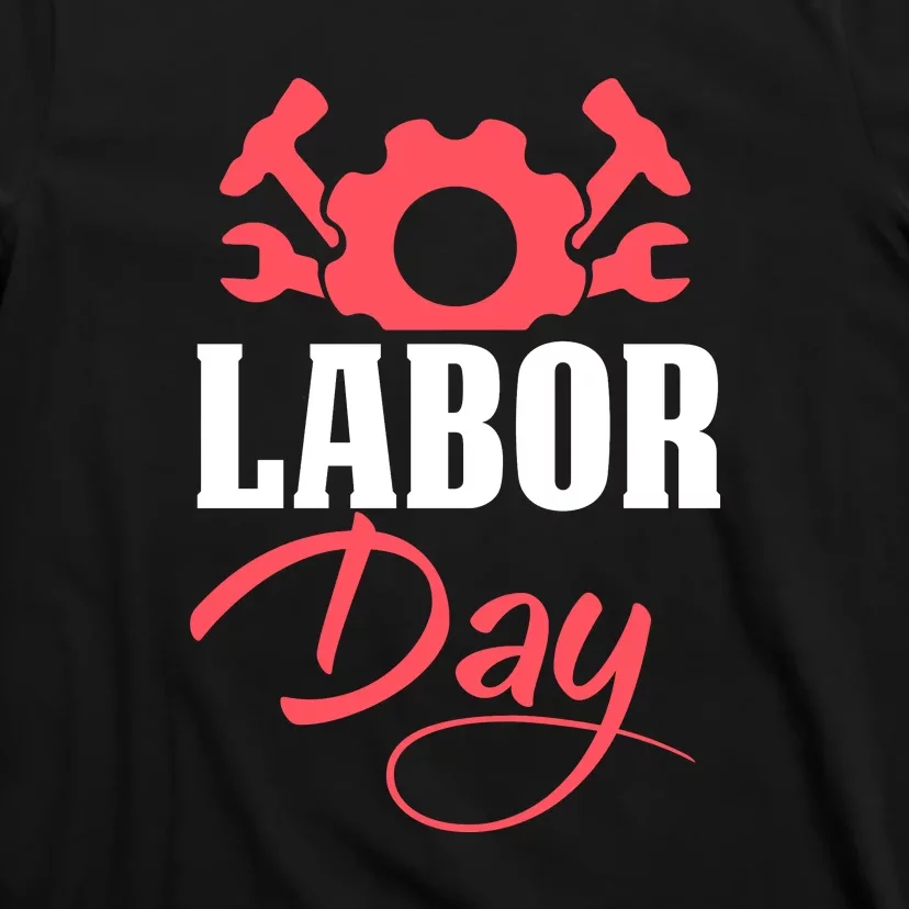 Labor Day Gift T-Shirt