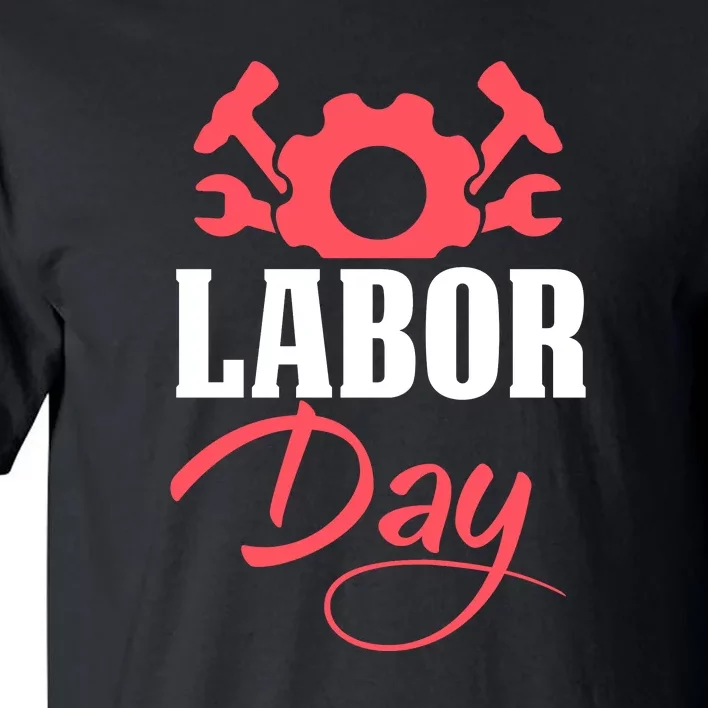 Labor Day Gift Tall T-Shirt