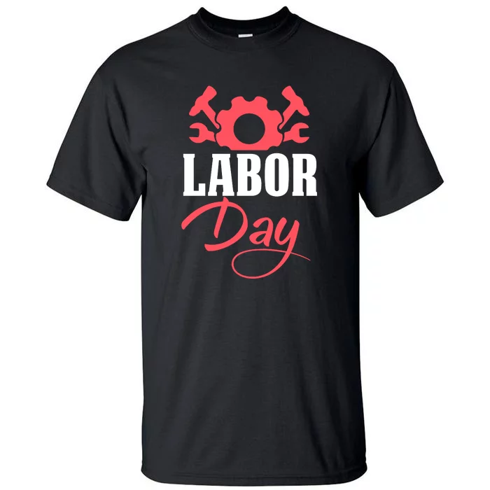 Labor Day Gift Tall T-Shirt