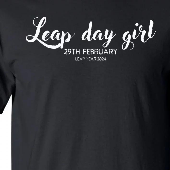 Leap Day Girl 29th February Leap Year Birthday 2024 Party Tall T-Shirt