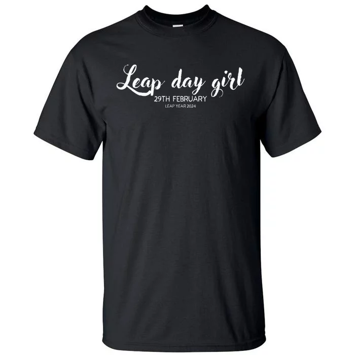 Leap Day Girl 29th February Leap Year Birthday 2024 Party Tall T-Shirt