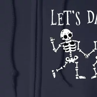 LetS Dance Halloween Skeleton Dancing Gift Full Zip Hoodie