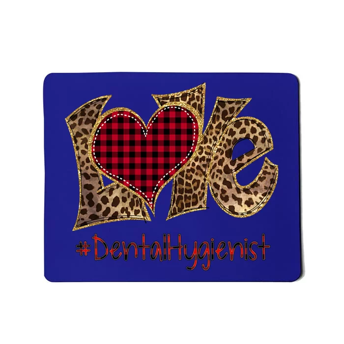 Love Dental Hygienist Leopard Mixed Flannel Valentine's Day Great Gift Mousepad