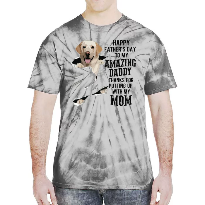 Labrador Dad Happy Fathers Day To My Amazing Daddy Dog Tie-Dye T-Shirt