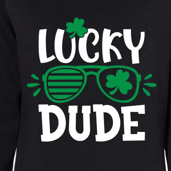 Lucky Dude Happy St Patrick's Day Shamrock Irish Funny Gift Womens California Wash Sweatshirt