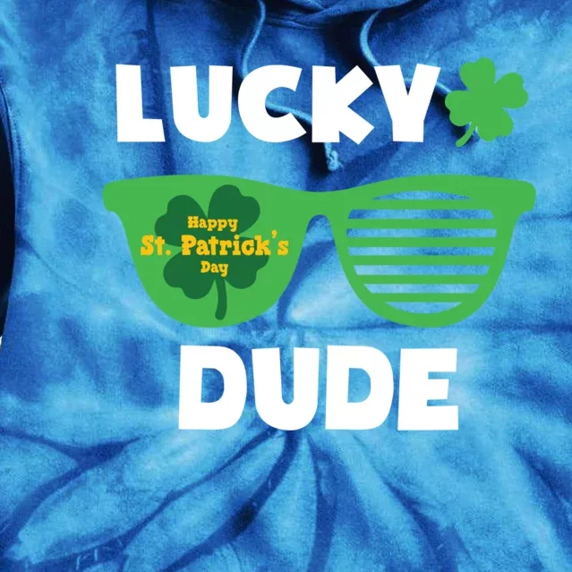 Lucky Dude Happy St Patricks Day Cool Trendy Great Gift Tie Dye Hoodie