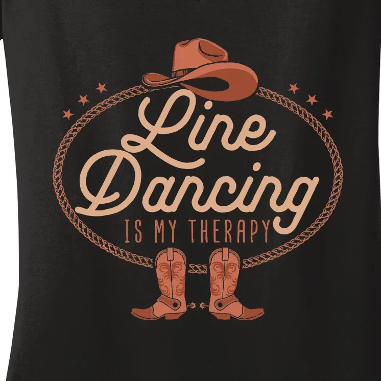 Line Dancing Is My Therapy Country Music Line Dancer Women's V-Neck T-Shirt