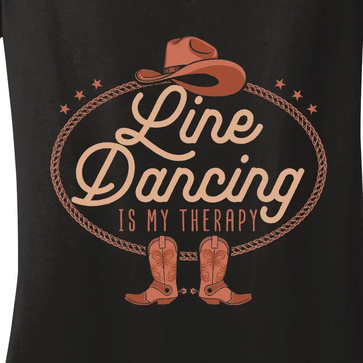 Line Dancing Is My Therapy Country Music Line Dancer Women's V-Neck T-Shirt