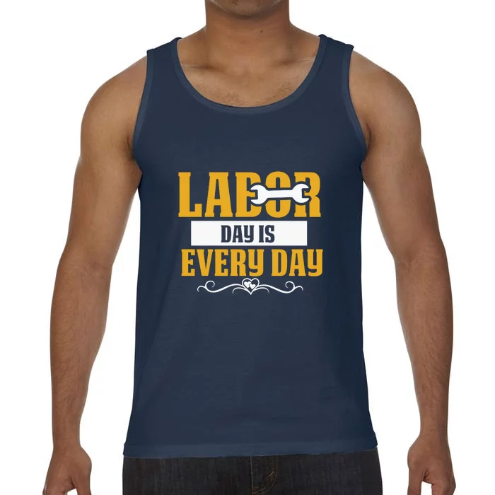 Labor Day Is Every Day Labor Day Gift Comfort Colors® Tank Top