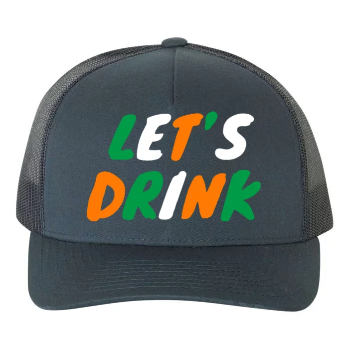 Lets Drink Irish Flag Colors St Patrick's Day Yupoong Adult 5-Panel Trucker Hat