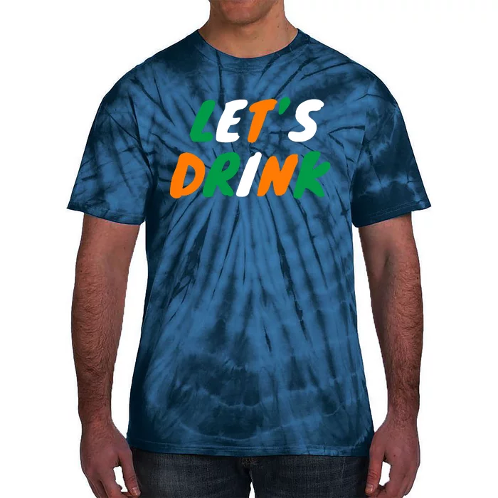 Lets Drink Irish Flag Colors St Patrick's Day Tie-Dye T-Shirt