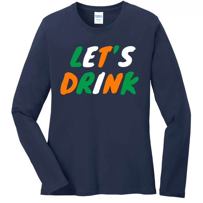 Lets Drink Irish Flag Colors St Patrick's Day Ladies Long Sleeve Shirt