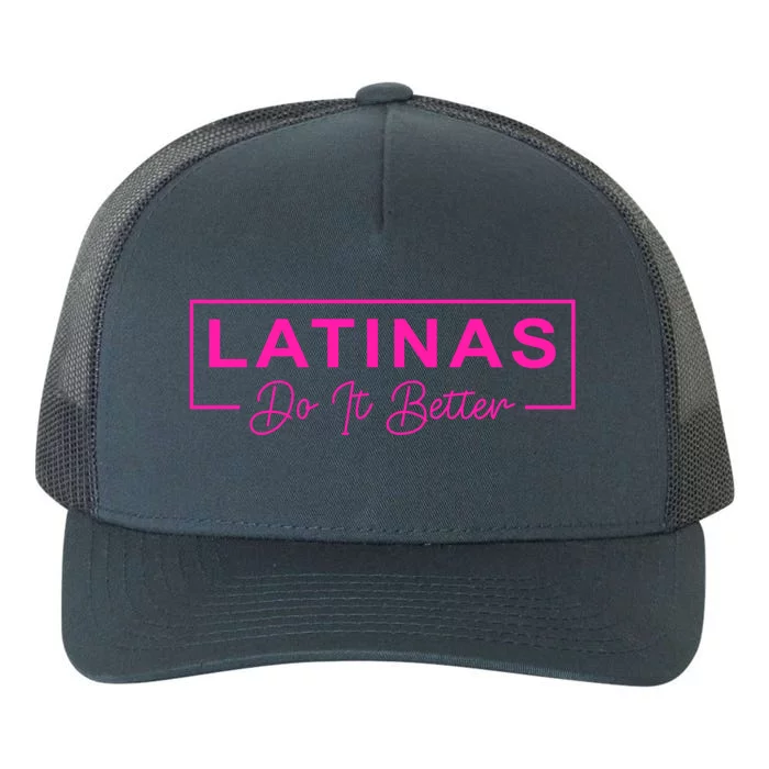 Latinas Do It Better Funny Sarcastic Quote Gift Yupoong Adult 5-Panel Trucker Hat