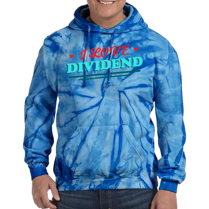 Love Dividends Investor Financial Freedom Stock Market Gift Funny Gift Tie Dye Hoodie