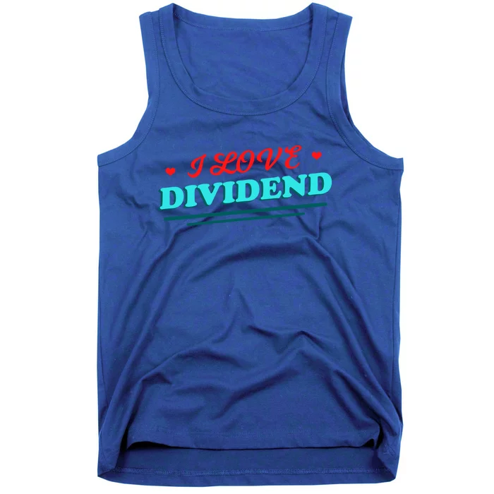 Love Dividends Investor Financial Freedom Stock Market Gift Funny Gift Tank Top