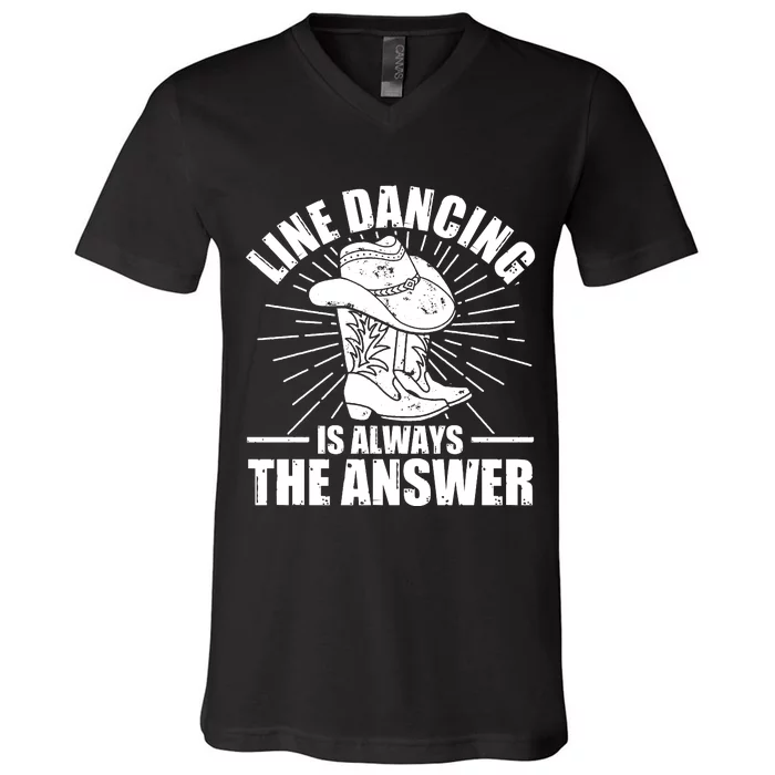 Line Dancing Is Always The Answer V-Neck T-Shirt