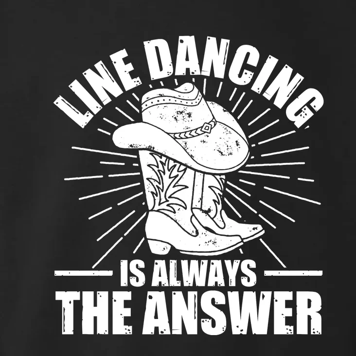 Line Dancing Is Always The Answer Toddler Hoodie